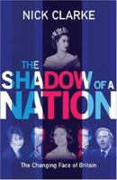 Shadow of a Nation: The Changing Face of Britain 0297607707 Book Cover
