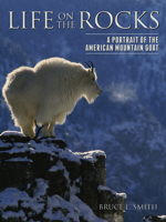 Life on the Rocks: A Portrait of the Mountain Goat 149304866X Book Cover