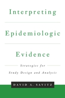 Interpreting Epidemiologic Evidence: Strategies for Study Design and Analysis 019510840X Book Cover