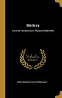 Mettray: Colonie P�nitentiaire--Maison Paternelle 0270648682 Book Cover