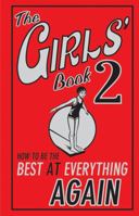 The Girls' Book 2: How to Be the Best at Everything Again: 2