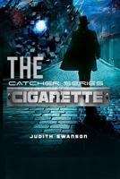 The Catcher Series: Cigarette 1545577587 Book Cover