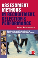 Assessment Methods in Recruitment, Selection and Performance: A Manager's Guide 0749442948 Book Cover