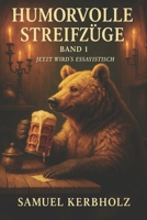 Humorvolle Streifzüge – Band 1: Jetzt wird's essayistisch (German Edition) B0F44FY2XT Book Cover