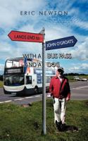 Lands End to John O'groats with a Bus Pass and a Dog 1456796755 Book Cover