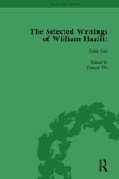 The Selected Writings of William Hazlitt Vol 6: Table Talk 113876325X Book Cover