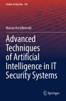 Advanced Techniques of Artificial Intelligence in IT Security Systems (Studies in Big Data, 146) 3031538560 Book Cover