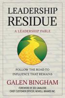 Leadership Residue: A Leadership Fable 1505361508 Book Cover