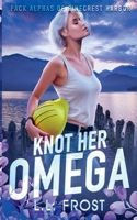 Knot Her Omega (Pack Alphas of Pinecrest Harbor) B0GXGJX9DZ Book Cover