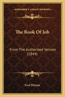 The Book of Job: From the Authorized Version 1165653141 Book Cover