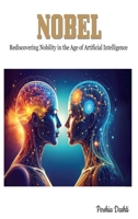 NOBEL: Rediscovering Nobility in the Age of Artificial Intelligence B0G2SK3FDP Book Cover