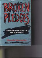 Broken Pledges: The Deadly Rite of Hazing 092926472X Book Cover