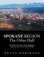 Spokane: Region the Other Half 1669876195 Book Cover
