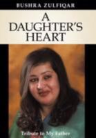 A Daughter's Heart: Tribute to My Father 1449731260 Book Cover