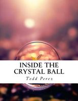 Inside the Crystal Ball 1984965425 Book Cover
