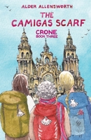 The Camigas Scarf - Crone: Think Like the Crone B0GV7SWKP5 Book Cover
