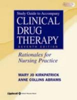 Study Guide to Accompany Clinical Drug Therapy 0781739276 Book Cover