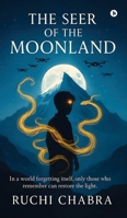 The Seer of the Moonland: In a world forgetting itself, only those who remember can restore the light. B0FNDNR913 Book Cover