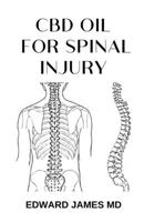 CBD OIL FOR SPINAL INJURY: THIS IS AN ULTIMATE GUIDE TO USING CBD OIL FOR MANAGING SPINAL INJURY 1670479285 Book Cover