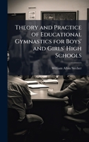Theory and Practice of Educational Gymnastics for Boys' and Girls' High Schools 1023796805 Book Cover