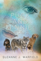 Puck and Minnie: All That Is 1545157308 Book Cover