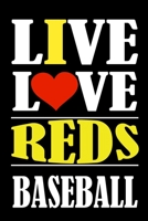 Live Love REDS Baseball: This Journal is for REDS fans gift and it WILL Help you to organize your life and to work on your goals for girls womens kids ... information, Expenses tracker, Weekly me 1661245447 Book Cover