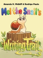 Mel the Snail's Writing Trail B0GSHZWBWP Book Cover