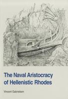 The Naval Aristocracy of Hellenistic Rhodes (Studies in Hellenistic Civilization) 8772884304 Book Cover