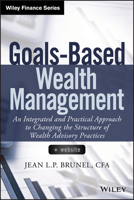 Goals-Based Wealth Management: An Integrated and Practical Approach to Changing the Structure of Wealth Advisory Practices 1118995902 Book Cover