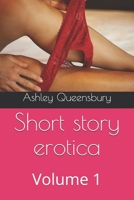 Short story erotica: Volume 1 B098GYT5Q9 Book Cover