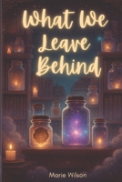 What We Leave Behind B0F9GN6QMC Book Cover