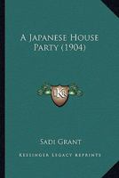 A Japanese House-Party (Classic Reprint) 1166469107 Book Cover