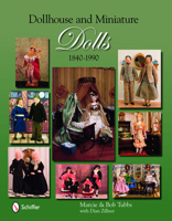 Dollhouse & Miniature Dolls: 1840 to 1990 0764332643 Book Cover