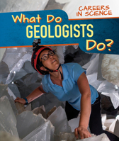 What Do Geologists Do? 1725329557 Book Cover