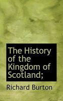 The History of the Kingdom of Scotland; 1535196971 Book Cover