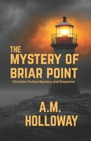 Mystery of Briar Point : Christian Fiction Mystery and Suspense 1956648526 Book Cover