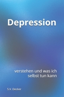 Depression: verstehen und was ich selbst tun kann (Psychische Leiden - verstehen und was ich selbst tun kann) (German Edition) B0H17NQGS5 Book Cover