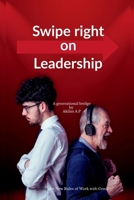 Swipe Right on Leadership: Navigating the New Rules of Work with Gen Z B0DWDMVSZ2 Book Cover