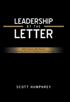 Leadership by the Letter: Bold Lessons. Big Impact. A Yearlong Journey to Empowered Leadership B0FRT24Y2K Book Cover