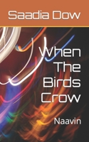 When The Birds Crow: Naavin B0CP8LP4FH Book Cover