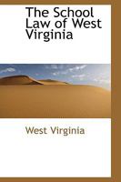 The School Law of West Virginia 1172472955 Book Cover