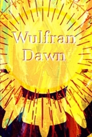 Wulfran: Dawn B08XLGFT1Q Book Cover