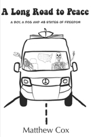 A Long Road to Peace: A Boy, A Dog and 48 States of Freedom B0DJKDDM91 Book Cover