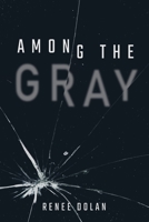 Among the Gray B0BRPKPXD1 Book Cover