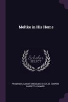 Moltke in His Home 1021991341 Book Cover