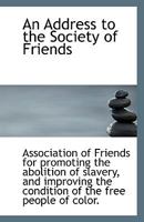 An Address to the Society of Friends 1113396989 Book Cover