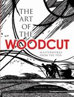 The Art of the Woodcut: Masterworks from the 1920s 0486473597 Book Cover