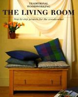 The Living Room: Step-by-step Projects for the Woodworker 0823054020 Book Cover
