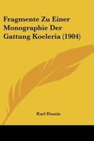 Fragmente Zu Einer Monographie Der Gattung Koeleria (1904) 0341356182 Book Cover