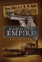 Sawdust Empire 0692612165 Book Cover